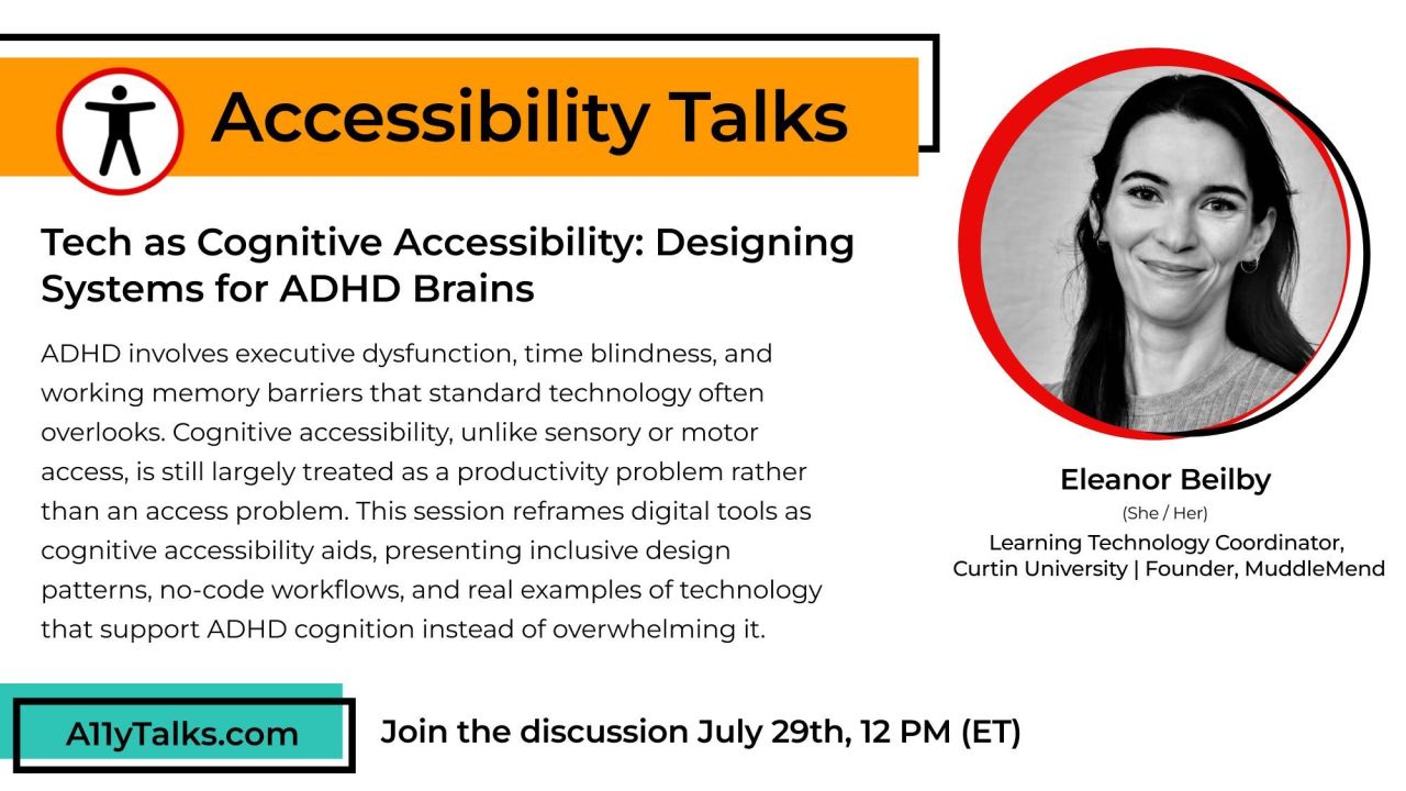 Accessibility Talks promotional graphic for Eleanor Beilby's session, Tech as Cognitive Accessibility: Designing Systems for ADHD Brains
